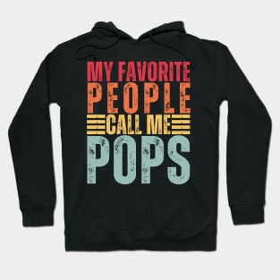 My Favorite People Call Me POPS Funny Dad Fathers Day Vintage Hoodie